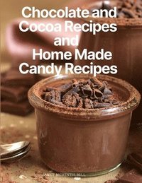 bokomslag Chocolate and Cocoa Recipes and Home Made Candy Recipes