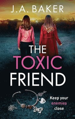 J A Baker, J. a. Baker, J.A. Baker - Toxic Friend, Inbunden