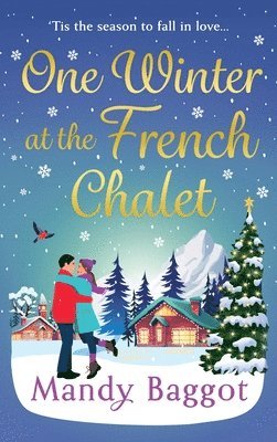 Mandy Baggot - One Winter at the French Chalet, Inbunden