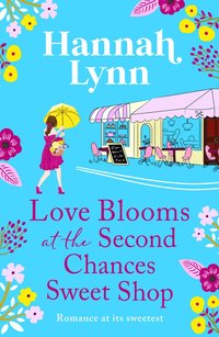 bokomslag Love Blooms at the Second Chances Sweet Shop