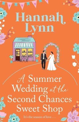 A Summer Wedding at the Second Chances Sweet Shop 1