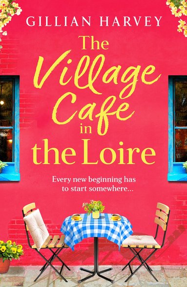 Gillian Harvey - Village Cafe in the Loire, Inbunden