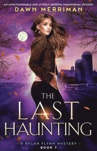 bokomslag The Last Haunting: An unputdownable and utterly gripping paranormal mystery
