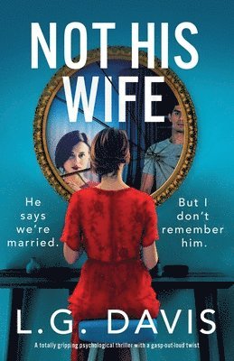 bokomslag Not His Wife: A totally gripping psychological thriller with a gasp-out-loud twist