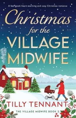Tilly Tennant - Christmas for the Village Midwife, Häftad