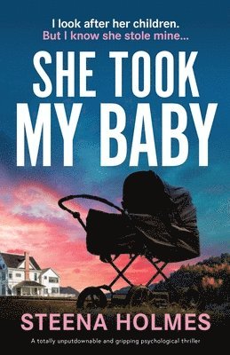 Steena Holmes - She Took My Baby, Häftad