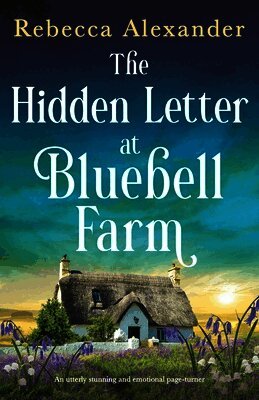 The Hidden Letter at Bluebell Farm: An utterly stunning and emotional page-turner