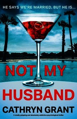 Not My Husband: A totally gripping and absolutely addictive psychological thriller