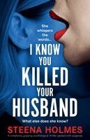 Steena Holmes - I Know You Killed Your Husband, Häftad