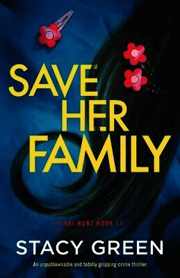 Save Her Family: An unputdownable and totally gripping crime thriller