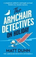 Matt Dunn - Armchair Detectives on Holiday, Häftad