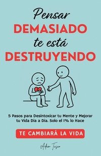 bokomslag Pensar Demasiado te está Destruyendo