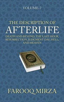 The Description of Afterlife:  Death and Beyond, The Last Hour, Resurrection, Judgment Day, Hell, and Heaven 1