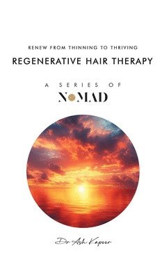 Ash Kapoor, Dr Ash Kapoor - Regenerative Hair Therapy, Inbunden
