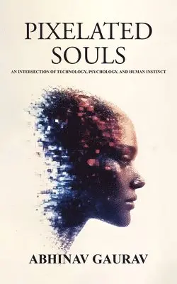 Abhinav Gaurav - Pixelated Souls, Häftad. Tillgänglighet: Lägg i varukorg