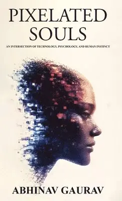 Abhinav Gaurav - Pixelated Souls, Inbunden. Tillgänglighet: Lägg i varukorg