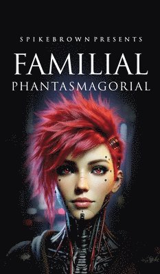 Familial Phantasmagorial
