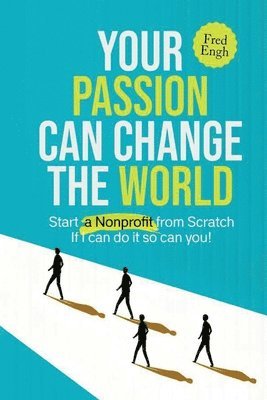 bokomslag Your Passion Can Change the World