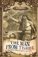 The Man from Tishbe: The Peak of the Prophetic Spectrum 1