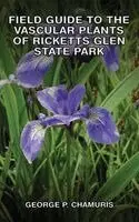 George P Chamuris - Field Guide to the Vascular Plants of Ricketts Glen State Park, Inbunden. Tillgänglighet: Lägg i varukorg