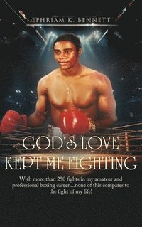 bokomslag God's Love Kept Me Fighting