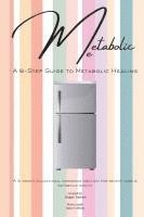 bokomslag Metabolic Me: A 6-Step Guide to Metabolic Healing, A 3-Month Journey to Sustainable Weight Loss