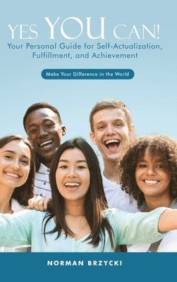 bokomslag Yes You Can!: Your Personal Guide for Self-Actualization, Fulfillment, and Achievement