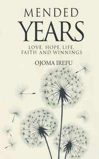 bokomslag Mended Years: Love, Hope, Life, Faith and Winnings