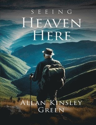 Seeing Heaven Here