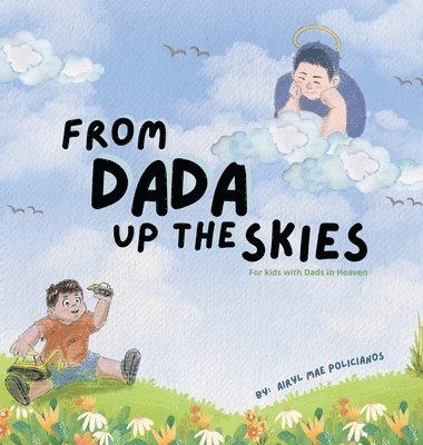 Airyl Mae Policianos - From Dada Up The Skies, Inbunden