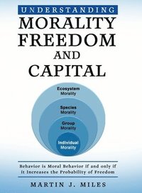 bokomslag Understanding Morality, Freedom and Capital