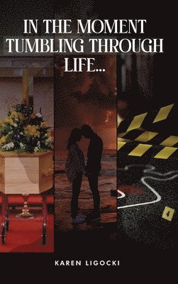 bokomslag In The Moment, Tumbling Through Life