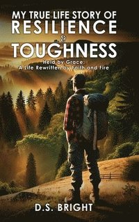 bokomslag My True Life Story of Resilience & Toughness