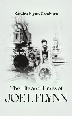 Sandra Flynn Camburn - Life and Times of Joe I. Flynn, Inbunden. Tillgänglighet: Lägg i varukorg