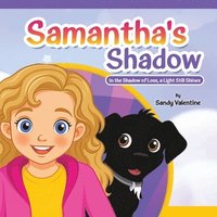 bokomslag Samantha's Shadow: In the Shadow of Loss, a Light Still Shines