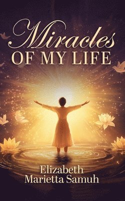 bokomslag Miracles of My Life