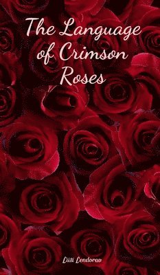 bokomslag The Language of Crimson Roses