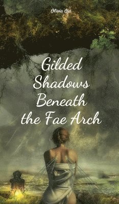 bokomslag Gilded Shadows Beneath the Fae Arch