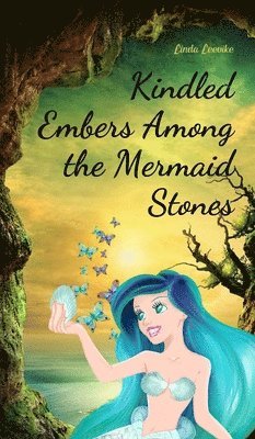 Kindled Embers Among the Mermaid Stones 1