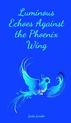 Luminous Echoes Against the Phoenix Wing 1