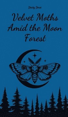 Velvet Moths Amid the Moon Forest 1