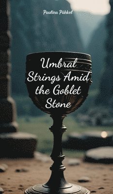 bokomslag Umbral Strings Amid the Goblet Stone