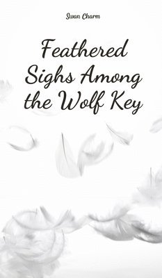 Feathered Sighs Among the Wolf Key 1