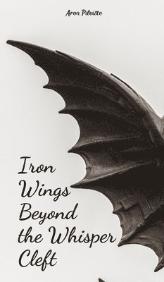 bokomslag Iron Wings Beyond the Whisper Cleft