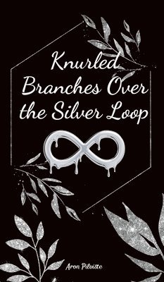 Knurled Branches Over the Silver Loop 1