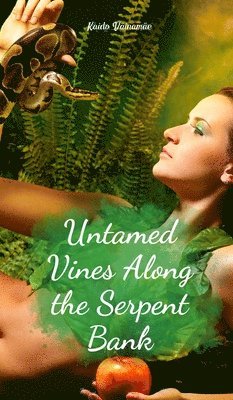 Untamed Vines Along the Serpent Bank 1