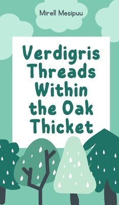 bokomslag Verdigris Threads Within the Oak Thicket