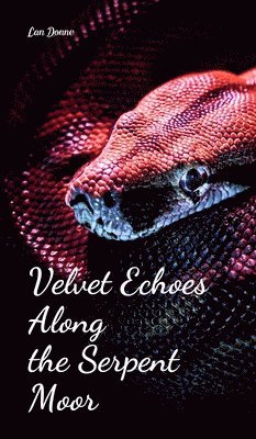 Velvet Echoes Along the Serpent Moor 1