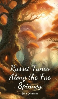 Russet Tunes Along the Fae Spinney 1