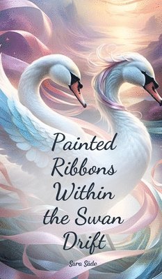 bokomslag Painted Ribbons Within the Swan Drift